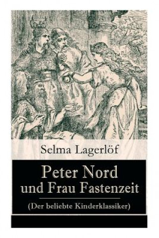 Książka Peter Nord und Frau Fastenzeit (Der beliebte Kinderklassiker) Selma Lagerlof