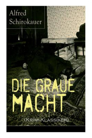 Knjiga Die graue Macht (Krimi-Klassiker) Alfred Schirokauer