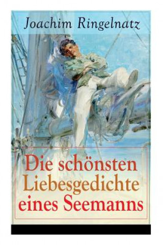 Kniha Die sch nsten Liebesgedichte eines Seemanns Joachim Ringelnatz