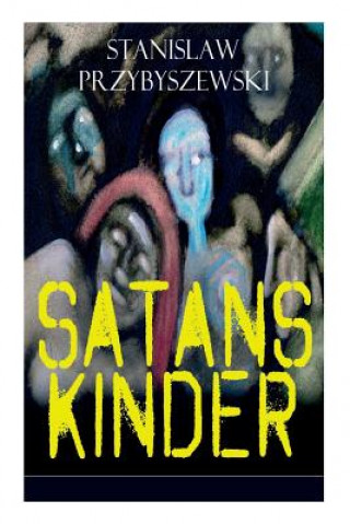 Buch Satans Kinder (Vollst ndige Ausgabe) Stanislaw Przybyszewski