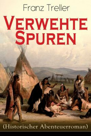 Kniha Verwehte Spuren (Historischer Abenteuerroman) Franz Treller