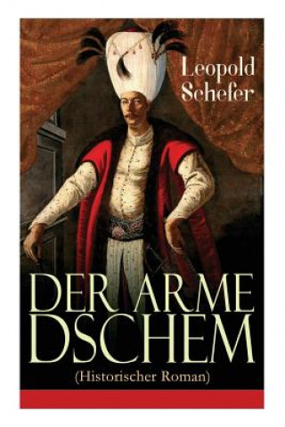 Kniha arme Dschem (Historischer Roman) Leopold Schefer