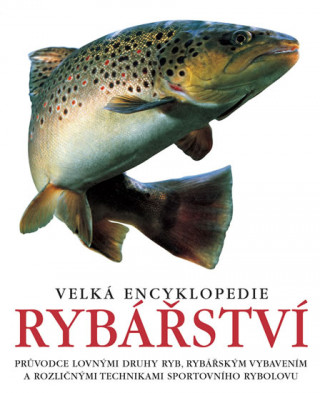 Book Velká encyklopedie rybářství 