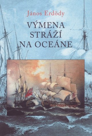 Kniha Výmena stráží na oceáne János Erdödy
