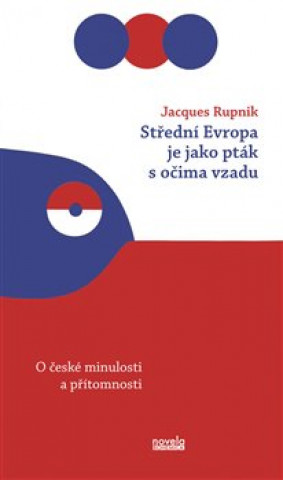 Book Střední Evropa je jako pták s očima vzadu Jacques Rupnik