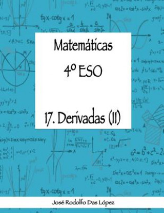 Carte Matem+ticas 41/4 ESO - 17. Derivadas (II) Jose Rodolfo Das Lopez