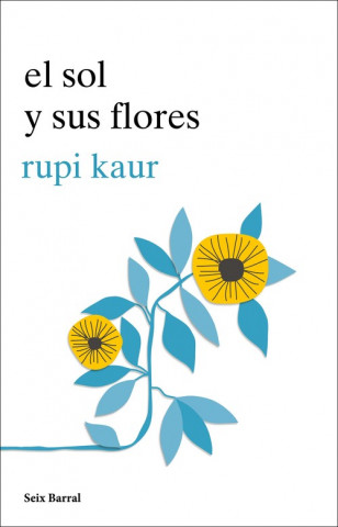 Carte EL SOL Y SUS FLORES Rupi Kaur