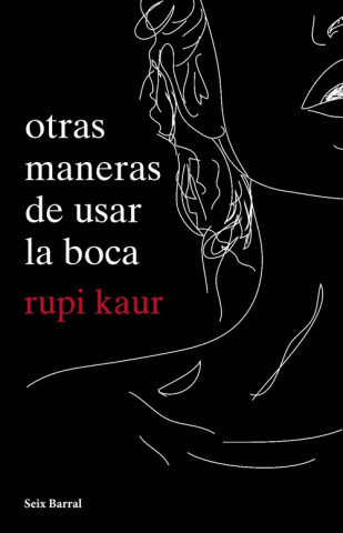 Kniha OTRAS MANERAS DE USAR LA BOCA Rupi Kaur