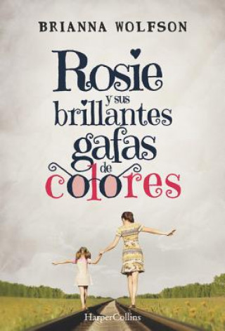 Könyv ROSIE Y SUS BRILLANTES GAFAS DE COLORES BRIANNA WOLFSON