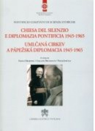 Книга Umlčaná Cirkev a pápežská diplomacia 1945-1965 Emília Hrabovec