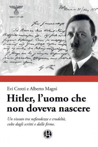 Carte Hitler, l'uomo che non doveva nascere Evi Crotti