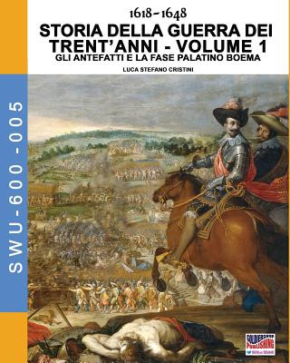 Kniha 1618-1648 Storia della guerra dei trent'anni Vol. 1 Luca Stefano Cristini