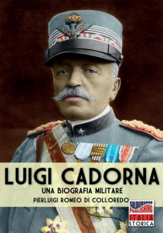 Kniha Luigi Cadorna Pierluigi Romeo Di Colloredo Mels