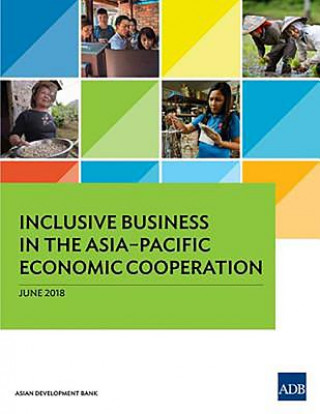 Kniha Inclusive Business in the Asia-Pacific Economic Cooperation Asian Development Bank