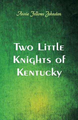 Książka Two Little Knights of Kentucky Annie Fellows Johnston