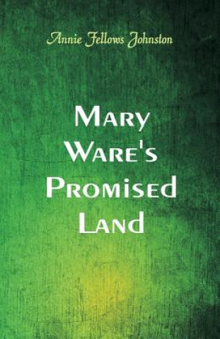 Book Mary Ware's Promised Land Annie Fellows Johnston