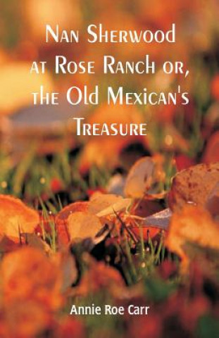 Книга Nan Sherwood at Rose Ranch Annie Roe Carr