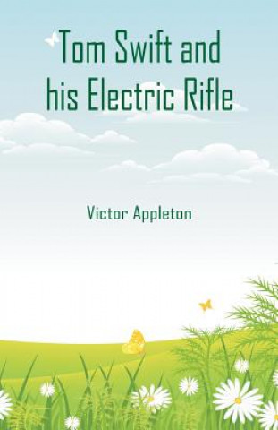 Carte Tom Swift and his Electric Rifle Victor Appleton