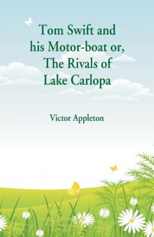 Carte Tom Swift and his Motor-boat Victor Appleton