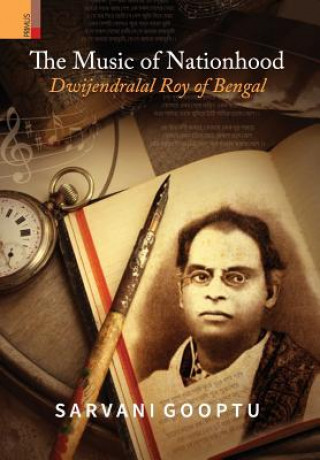 Knjiga Music of Nationhood Sarvani Gooptu