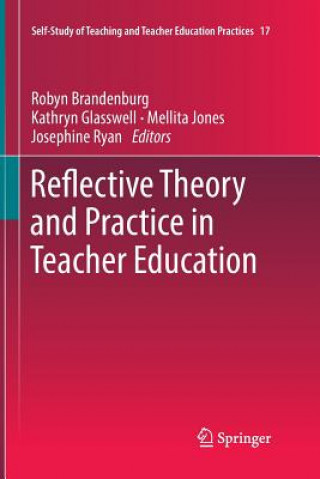 Kniha Reflective Theory and Practice in Teacher Education Robyn Brandenburg