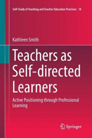 Könyv Teachers as Self-directed Learners Kathleen Smith