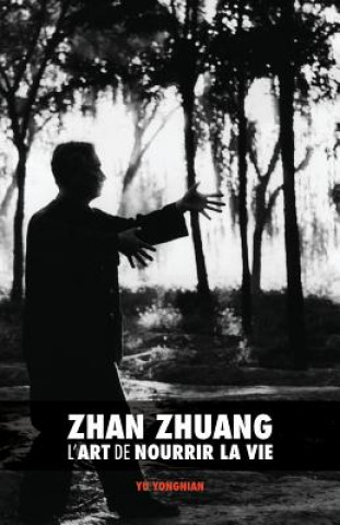Könyv Zhan Zhuang Dr Yong Nian Yu