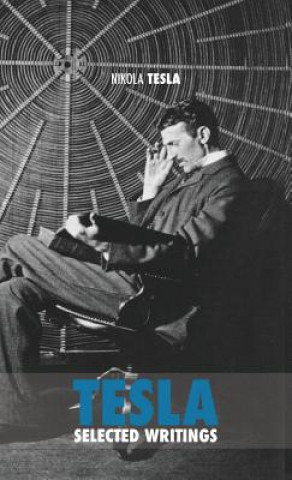 Buch Selected Tesla Writings Nikola Tesla