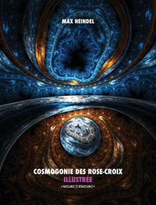 Knjiga Cosmogonie des Rose-Croix Illustree Max Heindel