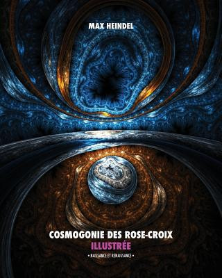 Knjiga Cosmogonie Des Rose-Croix Illustree Max Heindel