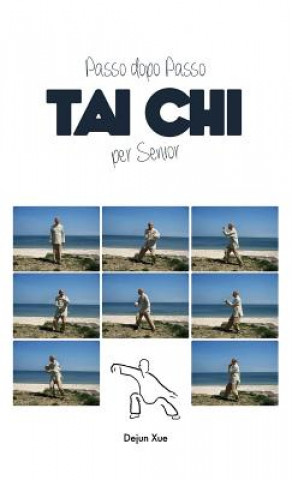 Kniha Tai Chi Per Senior, Passo Dopo Passo Dejun Xue
