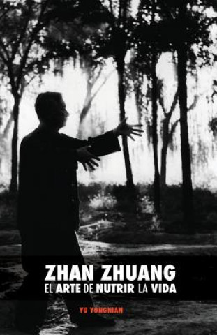 Kniha Zhan Zhuang Dr Yong Nian Yu