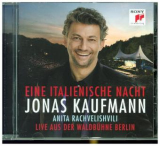 Hanganyagok Jonas Kaufmann - Eine italienische Nacht - Live aus der Waldbühne Berlin, 1 Audio-CD Jonas Kaufmann