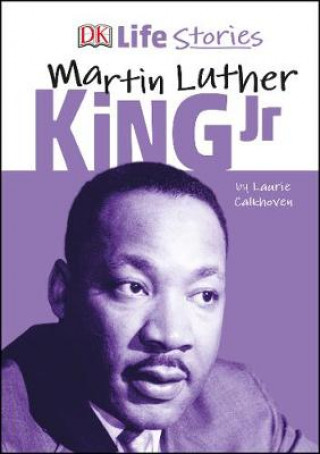 Könyv DK Life Stories Martin Luther King Jr Laurie Calkhoven