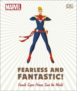 Kniha Marvel Fearless and Fantastic! Female Super Heroes Save the World Sam Maggs