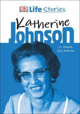 Buch DK Life Stories Katherine Johnson Ebony Joy Wilkins