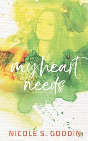 Buch My Heart Needs Nicole S Goodin