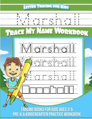 Kniha Marshall Letter Tracing for Kids Trace my Name Workbook: Tracing Books for Kids ages 3 - 5 Pre-K & Kindergarten Practice Workbook Elise Garcia