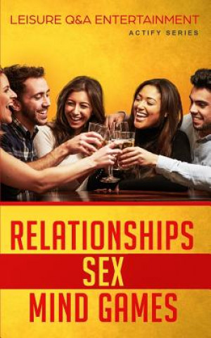 Knjiga Relationships, Sex & Mind Games: Leisure Q&A Entertainment Actify Series