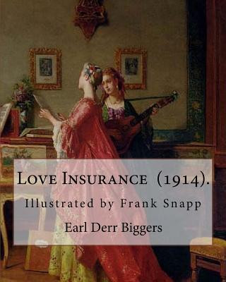 Kniha Love Insurance (1914). By: Earl Derr Biggers: Illustrated by Frank Snapp (1876-1927).American artist and illustrator. Earl Derr Biggers