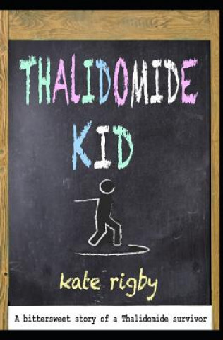 Kniha THALIDOMIDE KID Kate Rigby