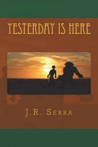 Книга Yesterday Is Here J R Serra