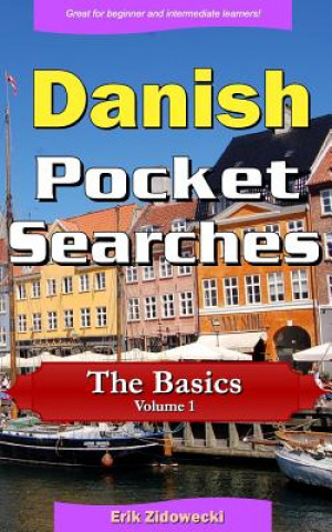 Carte Danish Pocket Searches - The Basics - Volume 1: A set of word search puzzles to aid your language learning Erik Zidowecki