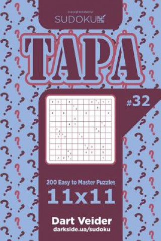 Kniha Sudoku Tapa - 200 Easy to Master Puzzles 11x11 (Volume 32) Dart Veider