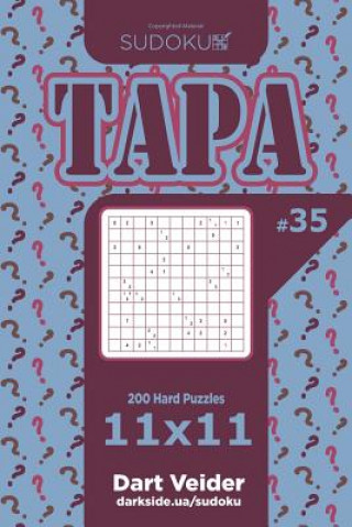 Kniha Sudoku Tapa - 200 Hard Puzzles 11x11 (Volume 35) Dart Veider