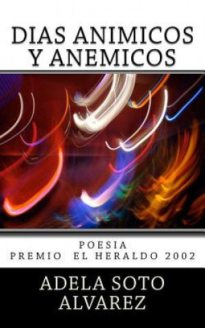 Livro Dias animicos y anemicos: Poesia Adela Soto Alvarez