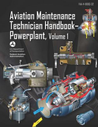 Könyv Aviation Maintenance Technician Handbook-Powerplant Volume 1: Faa-H-8083-32 Federal Aviation Administration