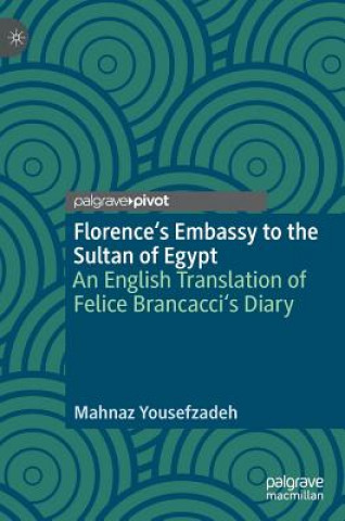 Carte Florence's Embassy to the Sultan of Egypt Mahnaz Yousefzadeh