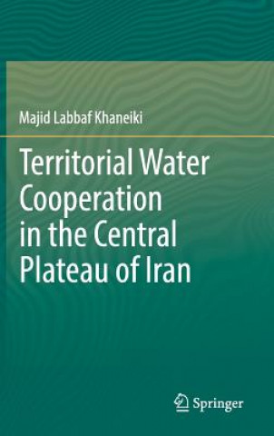 Książka Territorial Water Cooperation in the Central Plateau of Iran Majid Labbaf Khaneiki