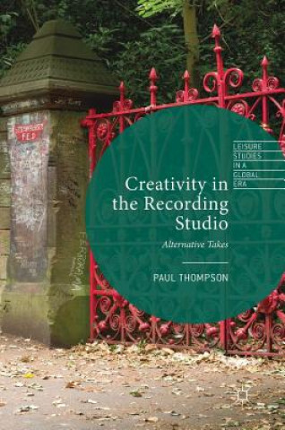 Knjiga Creativity in the Recording Studio Paul Thompson